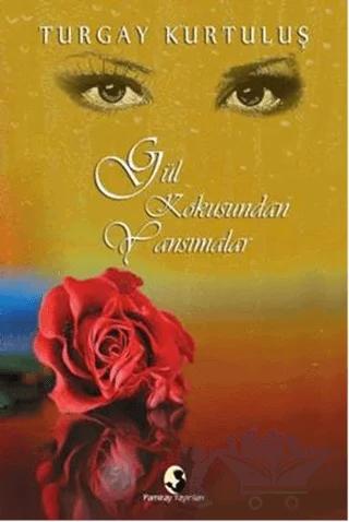 Gül Kokusundan Yansımalar