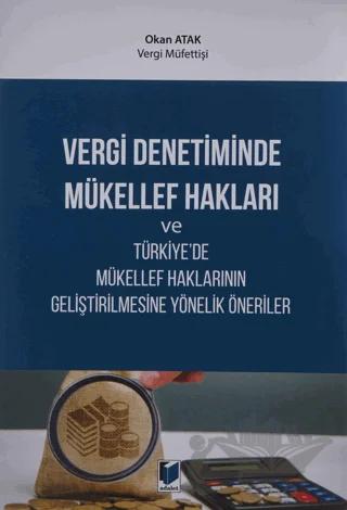 Vergi Denetiminde Mükellef Hakları ve Türkiye'de Mükellef Haklarının Geliştirilmesine Yönelik Öneriler