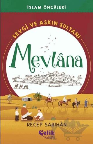 Sevgi ve Aşkın Sultanı Mevlana