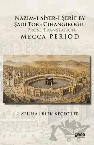 Nazım-I Siyer-I Serif By Sadi Töre Cihangiroğlu - Prose Transtation- Mecca Period