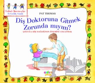 Diş Doktoruna Gitmek Zorunda mıyım?