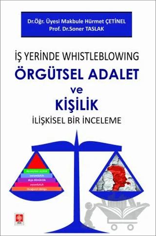 İş Yerinde Whistleblowing Örgütsel Adalet ve Kişilik İlişkisel Bir İnceleme