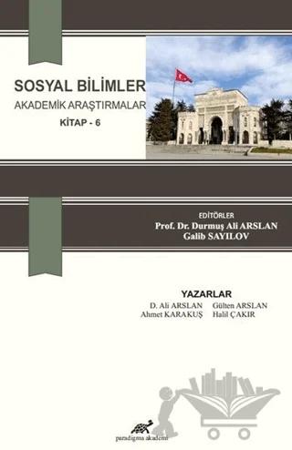 Sosyal Bilimler Akademik Araştırmalar (Kitap - 6)