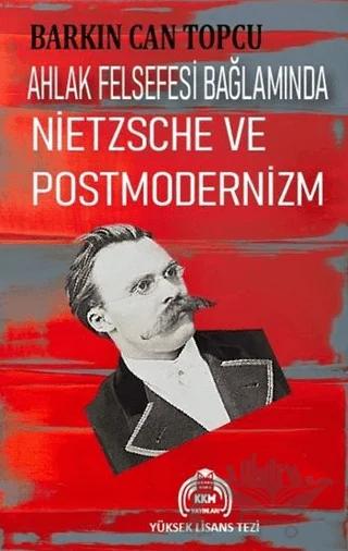 Ahlak Felsefesi Bağlamında Nietzsche ve Postmodernizm