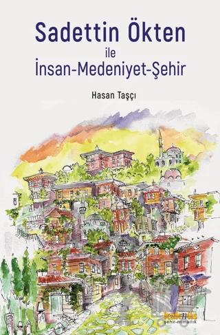 Sadettin Ökten ile İnsan-Medeniyet-Şehir