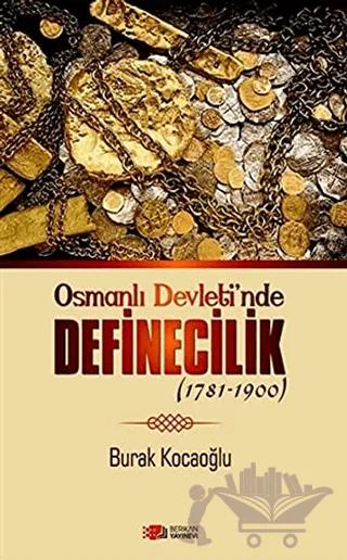 Osmanlı Devleti'nde Definecilik (1781-1900)