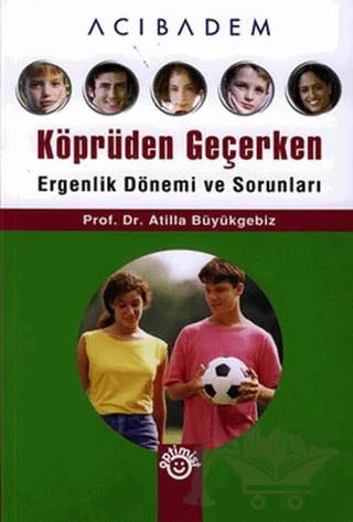 Köprüden Geçerken Ergenlik Dönemi ve Sorunları