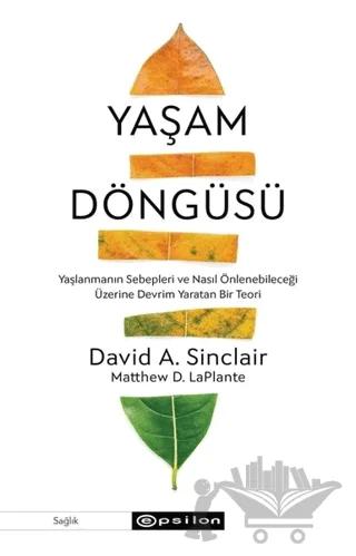 Yaşam Döngüsü – David A. Sinclair, Matthew D. LaPlante – Epsilon Yayınevi kitap kapağı