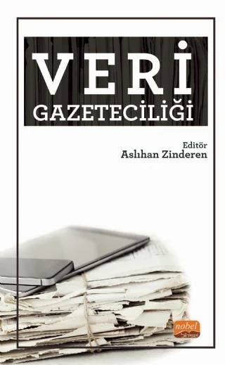 Veri Gazeteciliği – Ersin Karaman, İbrahim Etem Zinderen, Duygu Furuncu Kutluhan, Aslıhan Zinderen, Enes Abanoz, Özlem Erkmen, Süleyman Türkoğlu, Günseli Bayraktutan, Sadettin Demirel – Nobel Bilimsel Eserler kitap kapağı