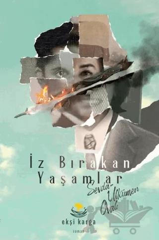 İz Bırakan Yaşamlar – Sevda Ülkümen Ovalı – Ekşi Karga Yayınları kitap kapağı