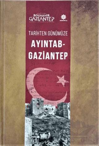 Tarihten Günümüze Ayıntab - Gaziantep