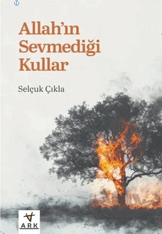 Allah’ın Sevmediği Kullar