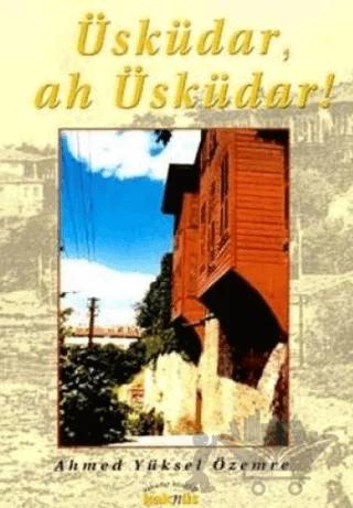 Üsküdar, Ah Üsküdar..!