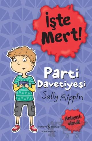 İşte Mert!: Parti Davetiyesi - Anlayışlı Olmak
