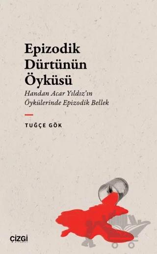 Epizodik Dürtünün Öyküsü