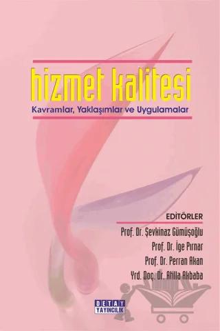 Hizmet Kalitesi Kavramlar, Yaklaşımlar ve Uygulamalar