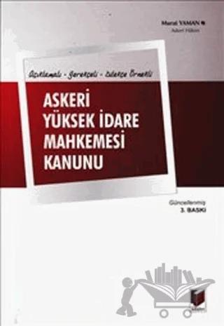 Açıklamalı, Gerekçeli, Dilekçe Örnekli Askeri Yüksek İdare Mahkemesi Kanunu