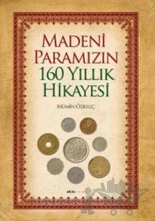 Madeni Paramızın 160 Yıllık Hikayesi