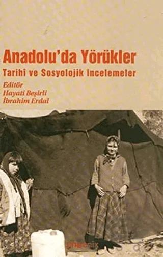 Anadolu’da Yörükler Tarihi ve Sosyolojik İncelemeler