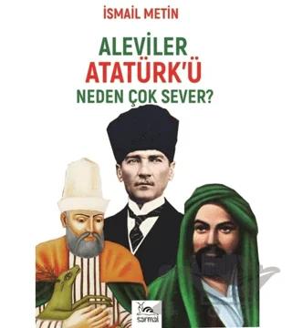 Aleviler Atatürk'ü Neden Çok Sever?
