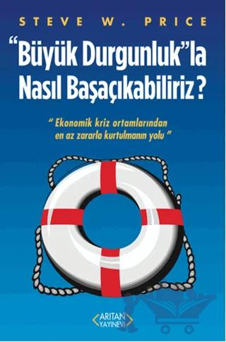 Büyük Durgunluk”la Nasıl Başaçıkabiliriz
