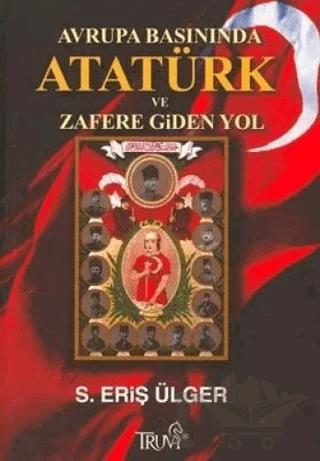 Avrupa Basınında Atatürk ve Zafere Giden Yol
