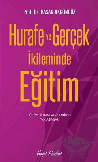 Hurafe ve Gerçek İkliminde Eğitim