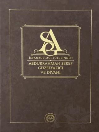 İstanbul Müftülerinden Abdurrahman Şeref Güzelyazıcı ve Divanı