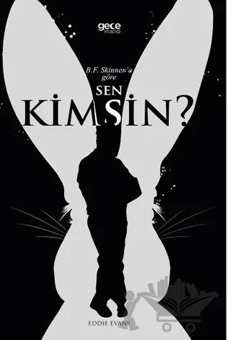 B.F. Skinner’a Göre Sen Kimsin?