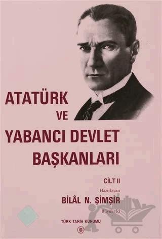 Atatürk ve Yabancı Devlet Başkanları Cilt 2 / Atatürk And Foreign Heads Of State Volume 2