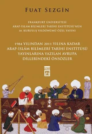 Önsözler - Frankfurt Üniversitesi Arap-İslam Bilimleri Tarihi Enstitüsü Özel Yayını