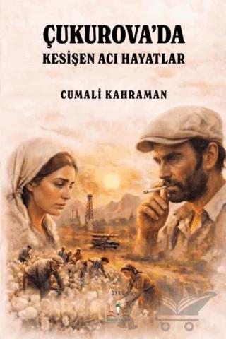 Çukurova’da Kesişen Acı Hayatlar