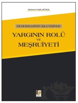 Demokrasinin İşleyişinde Yargının Rolü ve Meşruiyeti