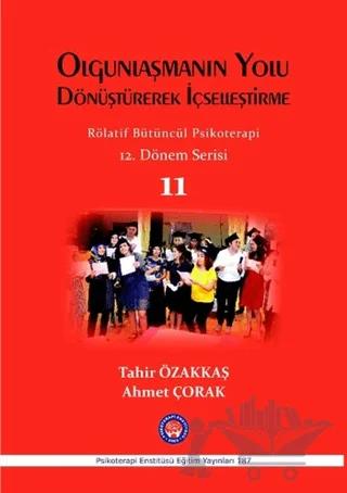 Olgunlaşmanın Yolu Dönüştürerek İçselleştirme / Rölatif Bütüncül Psikoterapi 11