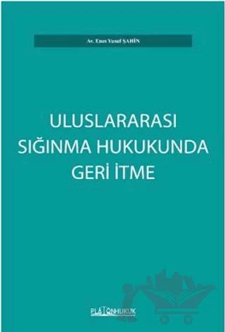 Uluslararası Sığınma Hukukunda Geri İtme