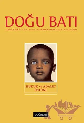 Doğu Batı Düşünce Dergisi Yıl: 4 Sayı: 13 - Hukuk ve Adalet Üstüne