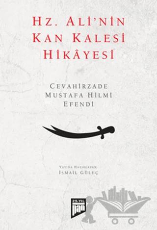 Hz. Ali’nin Kan Kalesi Hikayesi
