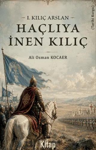 1. Kılıç Arslan Haçlıya İnen Kılıç