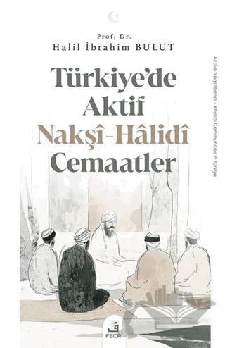 Türkiye’de Aktif Nakşî-Hâlidî Cemaatler
