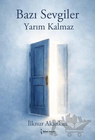 Bazı Sevgiler Yarım Kalmaz