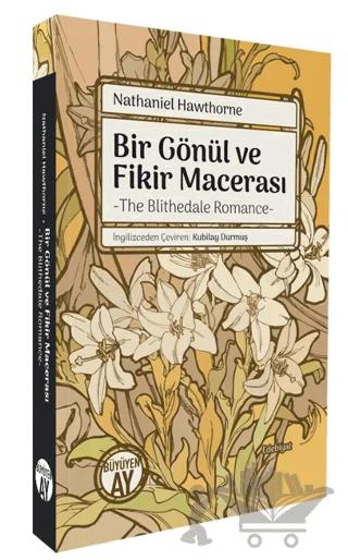 Bir Gönül ve Fikir Macerası/ The Blithedale Romance – Nathaniel Hawthorne – Büyüyen Ay Yayınları kitap kapağı