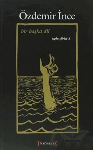 Bir Başka Dil: Toplu Şiirler 3