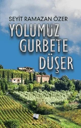 Yolumuz Gurbete Düşer