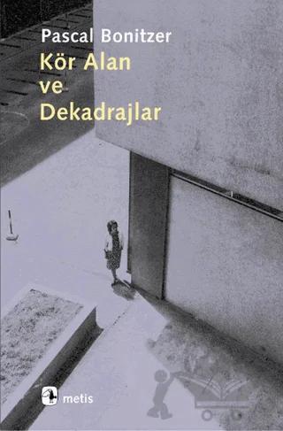 Kör Alan ve Dekadrajlar