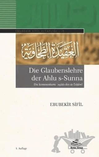 Die Glaubenslehre der Ahlu s-Sunna (Die kommentierte ʿaqida des aṭ-Ṭaḥawi)