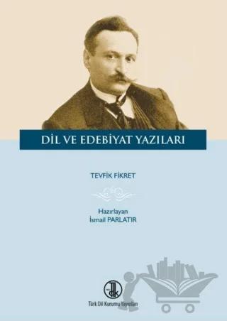 Tevfik Fikret Dil ve Edebiyat Yazıları
