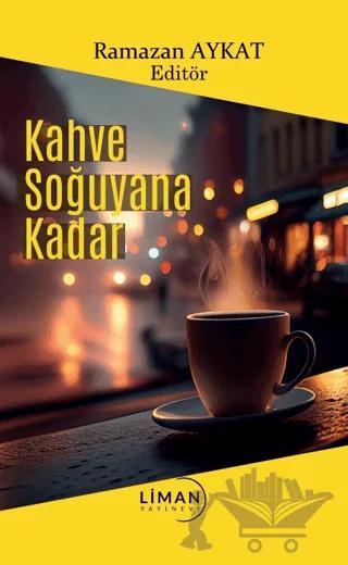 Kahve Soğuyana Kadar