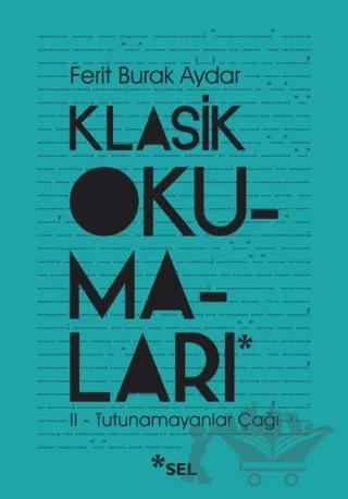 Klasik Okumaları - II: Tutunamayanlar Çağı