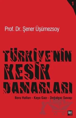 Türkiye’nin Kesik Damarları - 1