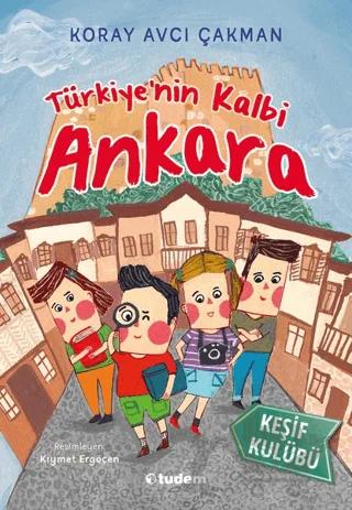 Türkiye'nin Kalbi Ankara - Keşif Kulübü